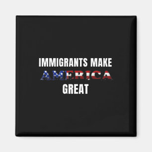 Immigrants Make America Great Sticker Magnet
