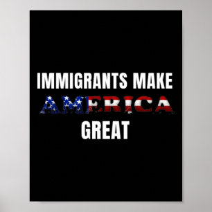 Immigrants Make America Great Sticker Poster