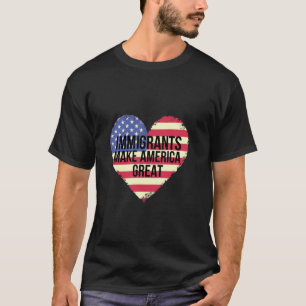 Immigrants Make America Great T-Shirt