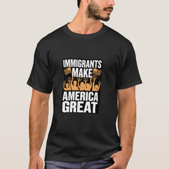 Immigrants Make America Great T-Shirt (Front)