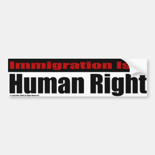 Immigration Is A Human Right Bumper Sticker