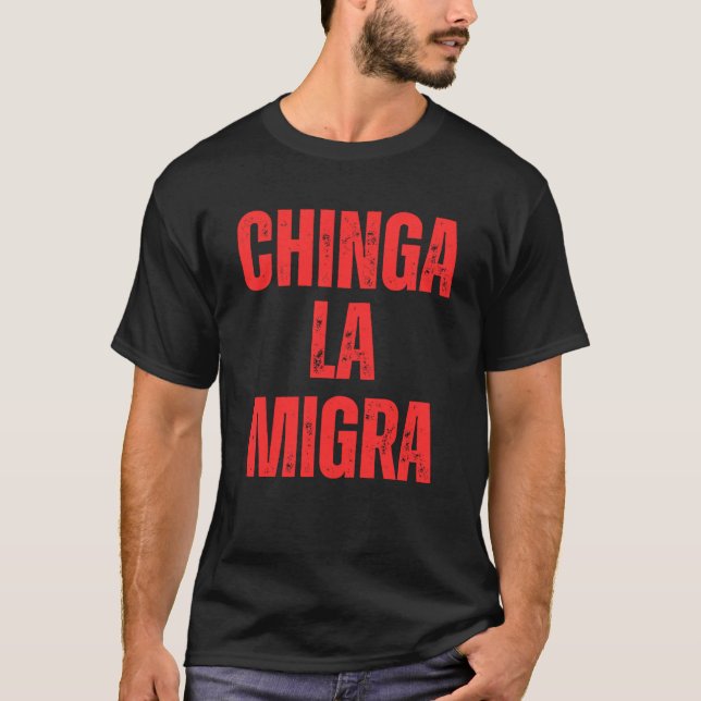 Immigration Rights Chinga La Migra 2025  T-Shirt (Front)