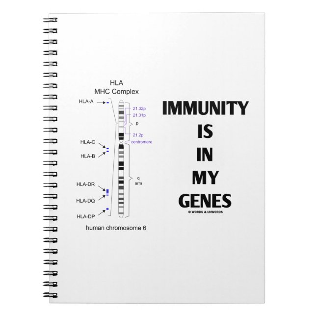 Immunity Is In My Genes (Immunology Chromosome 6) Spiral Notebook (Front)