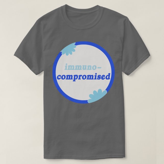 Immuno Compromised Disability Awareness T-Shirt (Design Front)