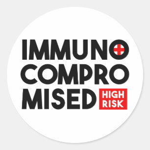 Immunocompromised High Risk Awareness Classic Round Sticker