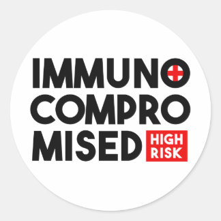 Immunocompromised High Risk Awareness Classic Round Sticker