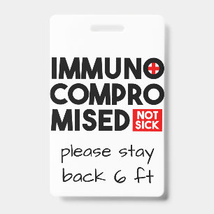 Immunocompromised Not Sick Awareness ID Badge