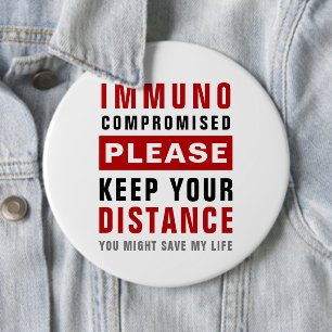 Immunocompromised Please Keep Your Distance 6 Cm Round Badge