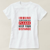 Immunocompromised Please Keep Your Distance