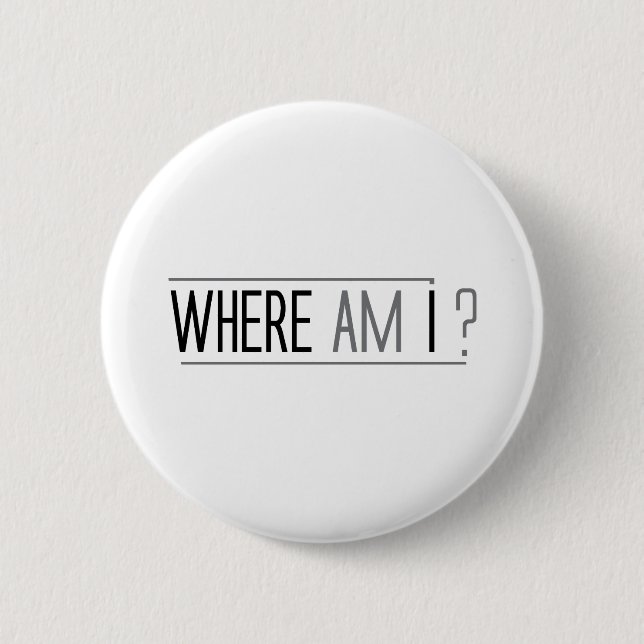 IMPACT design: where am I? 6 Cm Round Badge (Front)