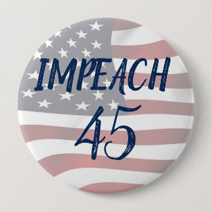 Impeach 45 Anti Trump Political Button