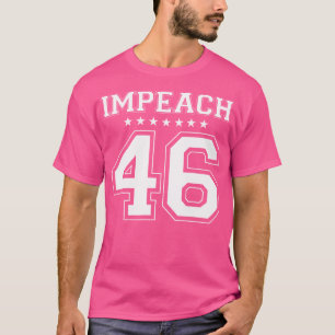 Impeach 46Th President  Joe Biden T-Shirt