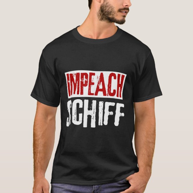 Impeach Adam Schiff, Funny Pro Conservative Republ T-Shirt (Front)