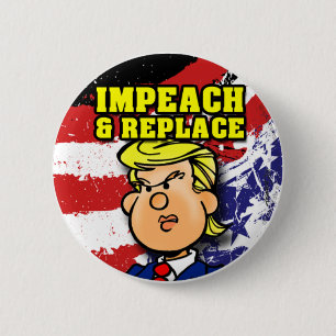 Impeach and Replace 6 Cm Round Badge