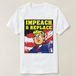 Impeach and Replace T-Shirt