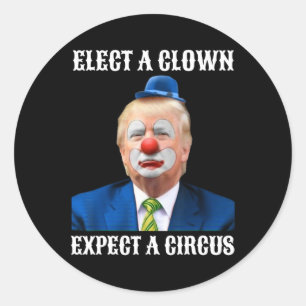 Impeach Anti-trump Elect A Clown Expect A Circus F Classic Round Sticker