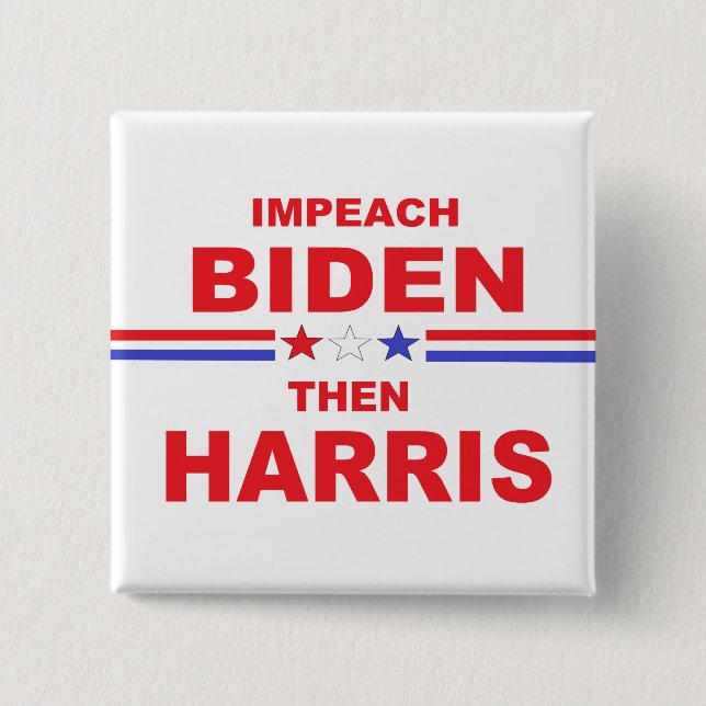 Impeach Biden Then Harris 15 Cm Square Badge (Front)