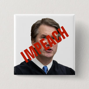 IMPEACH Brett Kavanaugh 15 Cm Square Badge