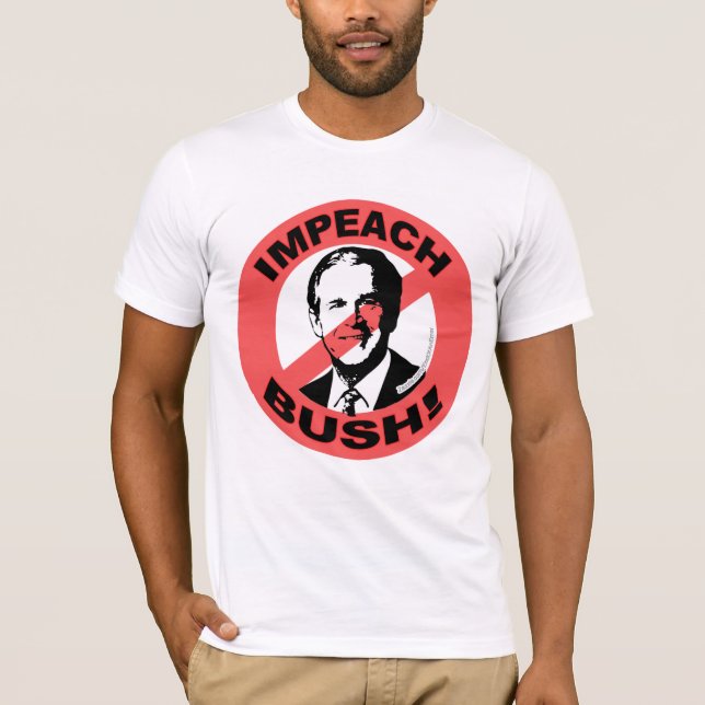 Impeach Bush T-Shirt (Front)