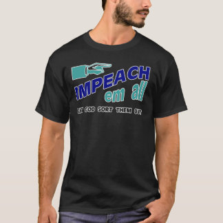 impeach em all shirt