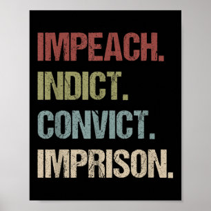 Impeach Indict Convict Imprison Anti Trump Poster