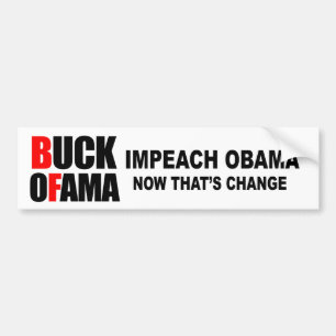 Impeach Obama - now that's change Bumper Sticker