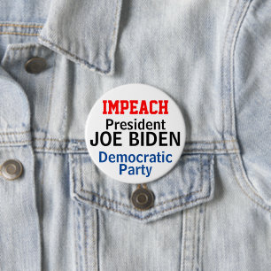 Impeach President Biden Democratic Party 7.5 Cm Round Badge