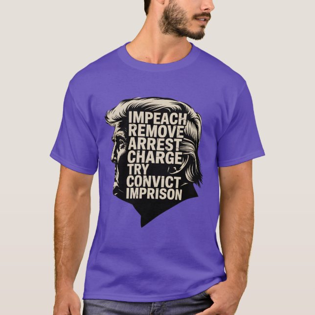 Impeach Remove Arrest Protest Art T-Shirt (Front)