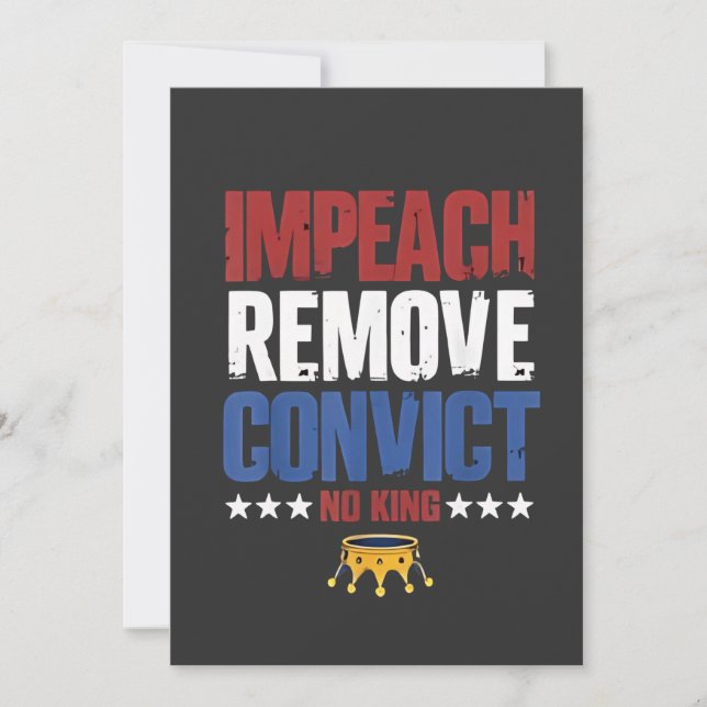 Impeach Remove Convict No King 4th Of July Announcement (Front)