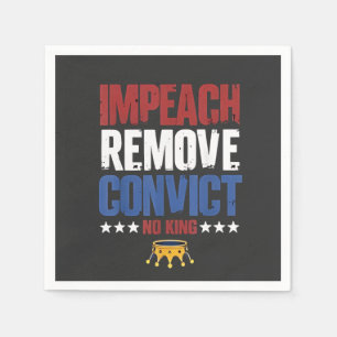 Impeach Remove Convict No King 4th Of July Napkin