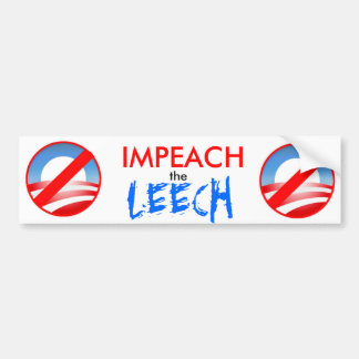 IMPEACH the LEECH Bumper Sticker
