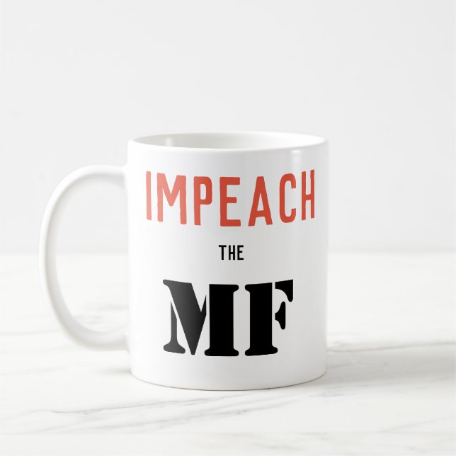 IMPEACH THE MF COFFEE MUG (Left)