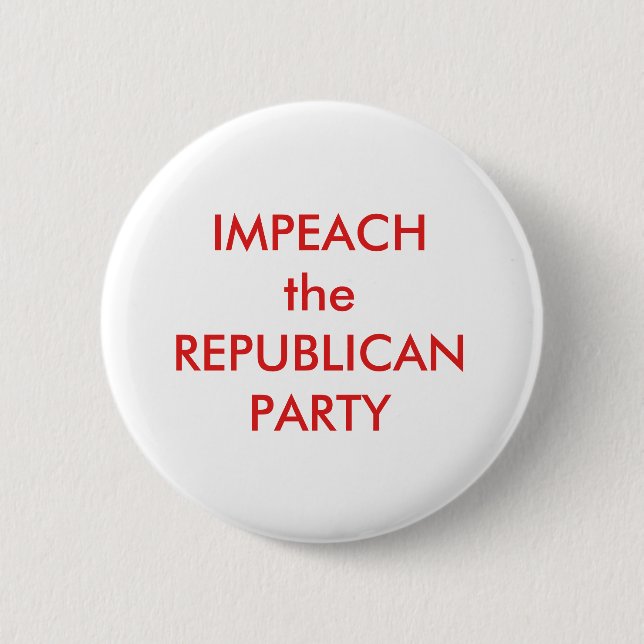 IMPEACH the REPUBLICAN PARTY 6 Cm Round Badge (Front)