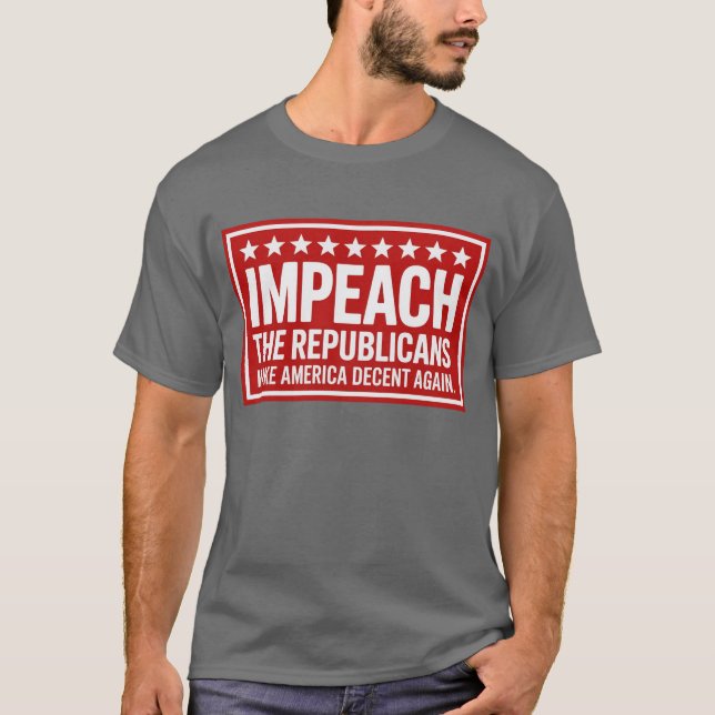 Impeach the republicans (2) T-Shirt (Front)
