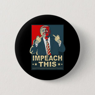 Impeach This Vote Pro President Donald Trump Repub 6 Cm Round Badge