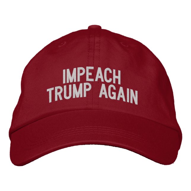 Impeach Trump Again Embroidered Hat (Front)