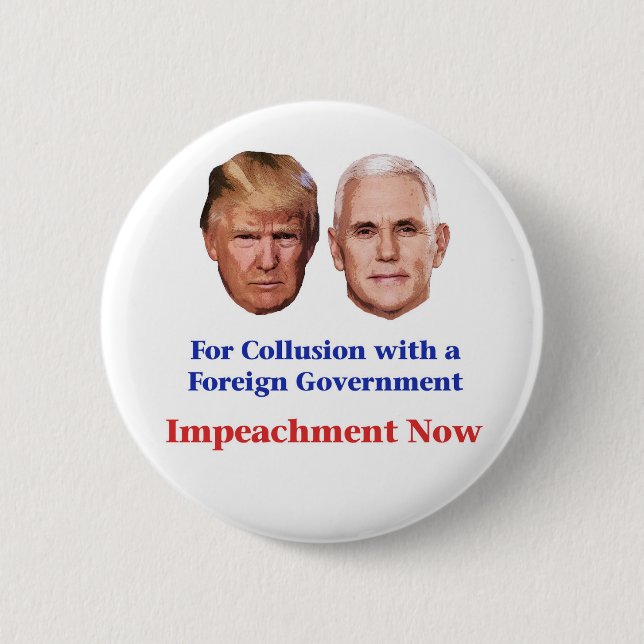 Impeach Trump and Pence for Collusion 6 Cm Round Badge (Front)