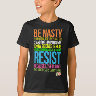 Impeach Trump Be Nasty Black Lives Resist Immigran T-Shirt