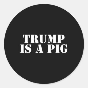 Impeach Trump Is A Pig Anti Trump Resist Protest 2 Classic Round Sticker