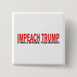 Impeach Trump It was a mistake, Yuge mistake! 15 Cm Square Badge