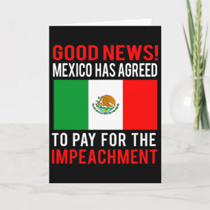 Impeach Trump Mexico Pay For Impeachment Fake News Card