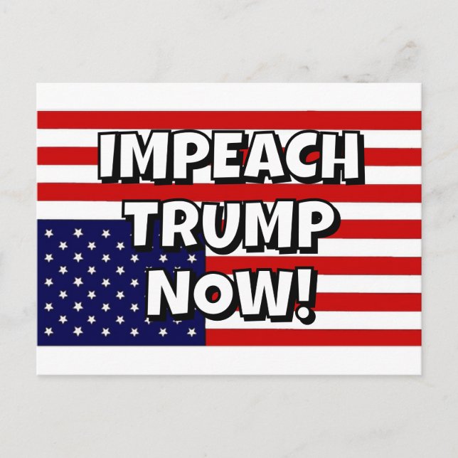 IMPEACH TRUMP NOW!  POSTCARD (Front)