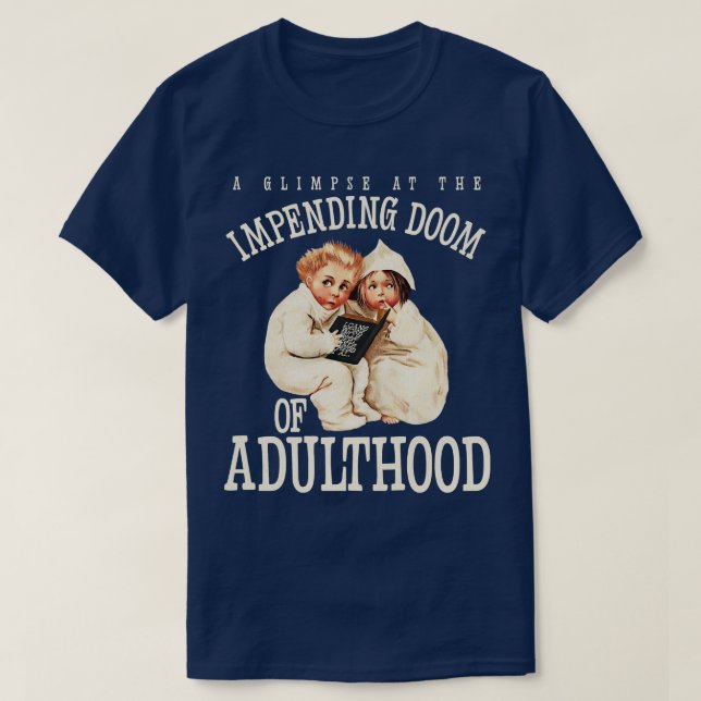 Impending Doom Of Adulthood T-Shirt (Design Front)