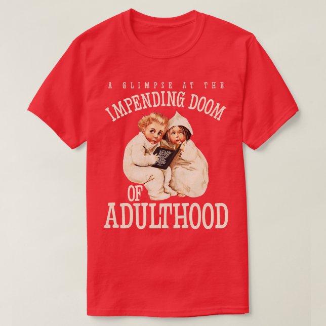Impending Doom Of Adulthood T-Shirt (Design Front)