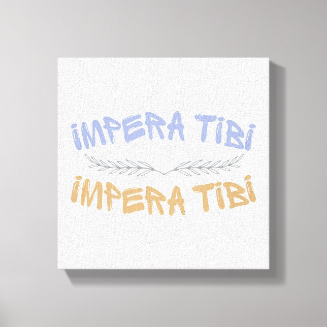 Impera Tibi – Own Yourself Canvas Print (Front)
