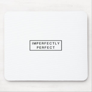 Imperfectly perfect mouse pad