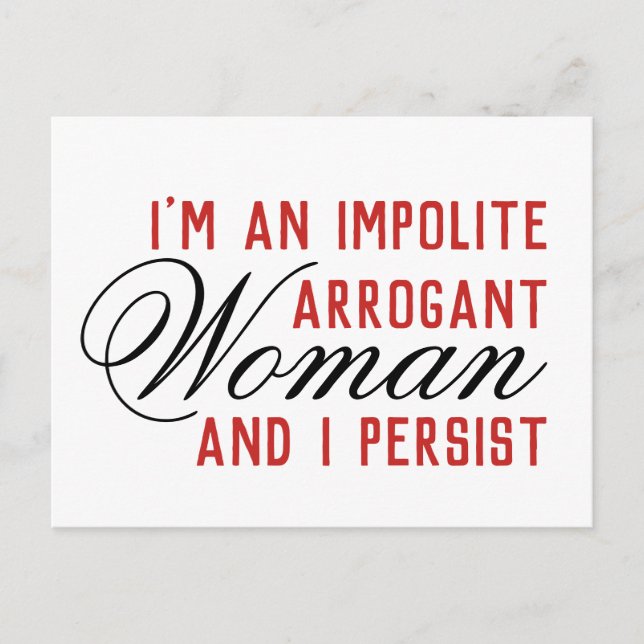 Impolite Arrogant Woman I Persist Postcard (Front)