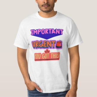  Important and Urgent Reminder T-Shirt