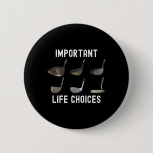 Important Life Choices Funny Golf Humour Golfing J 6 Cm Round Badge