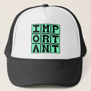 Important, Special Person Trucker Hat